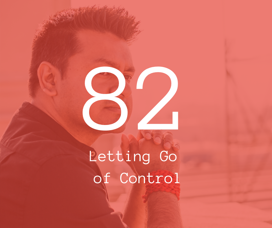82. Letting Go of Control