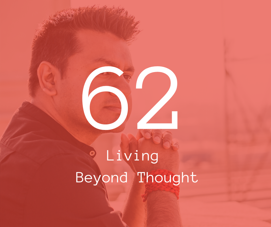 62. Living Beyond Thought