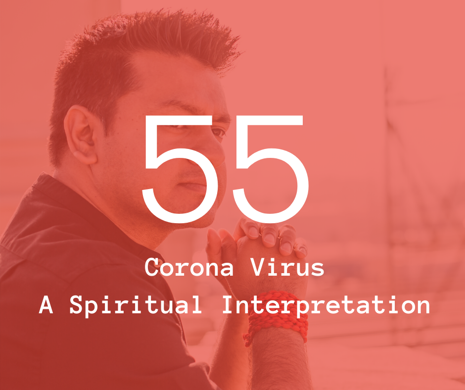55. Corona Virus - A Spiritual Interpretation