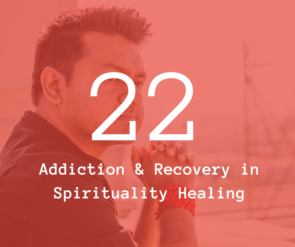 22. Addiction and Recovery in Spirituality Healing
