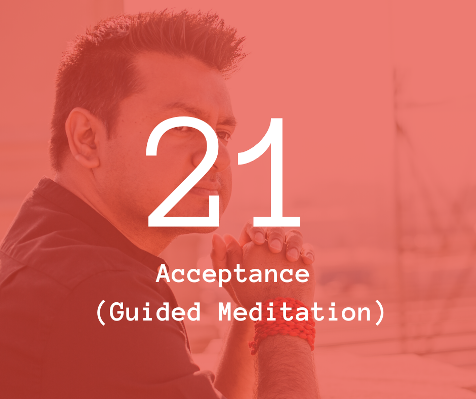 21. Acceptance (Guided Meditation)
