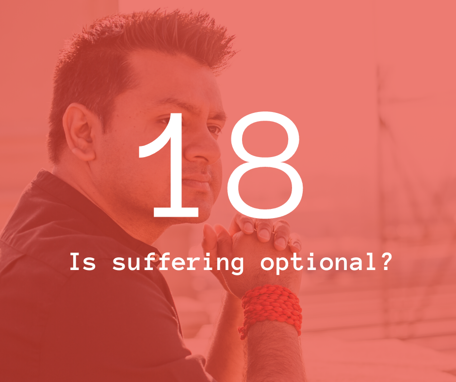 18. Is suffering optional?