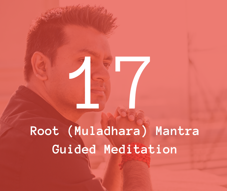 17. Root (Muladhara) Mantra Guided Meditation