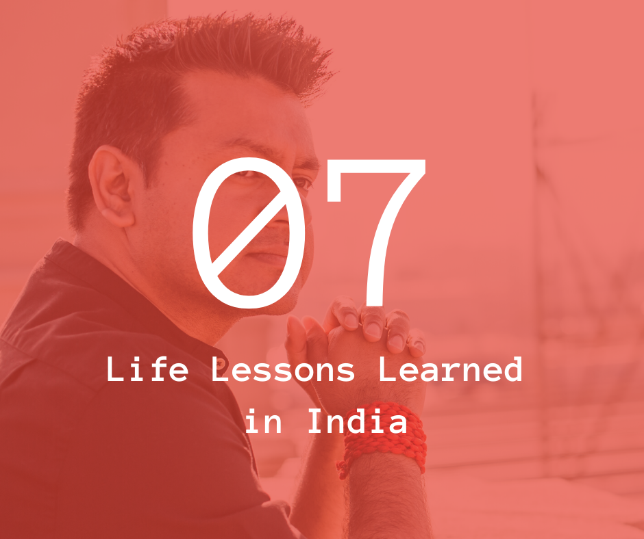 07. Life Lessons Learned in India
