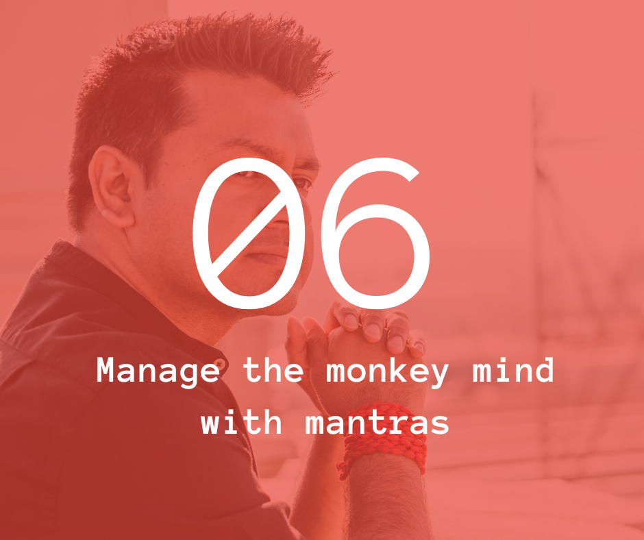 06. Manage the monkey mind with mantras