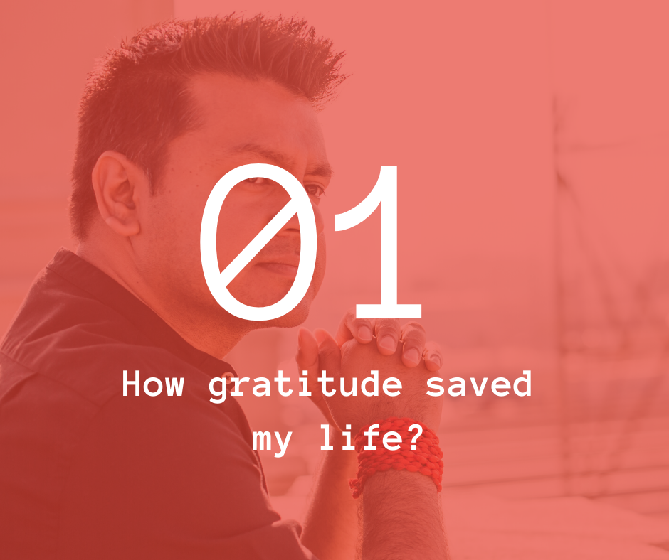 01. How gratitude saved my life?