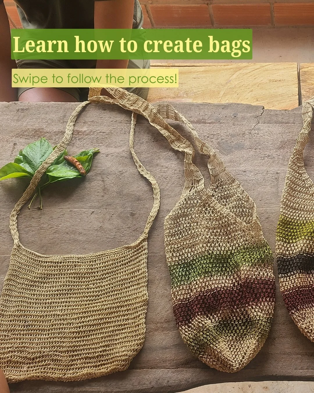 Depicted is the process for making bags. In the first photo, Amelia Quenama demonstrates how to dye natural fibers using leaves found at the Lifeboat Garden. The bags are then stitched with different color fibers. The fibers are hand dyed using diffe
