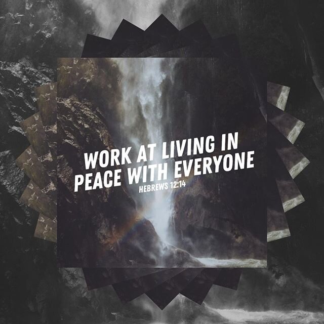 Work at living in peace with everyone...⠀
Hebrews 12:14