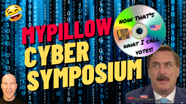 MyPillow Mike Lindell Announces Cyber Symposium and It's Funny