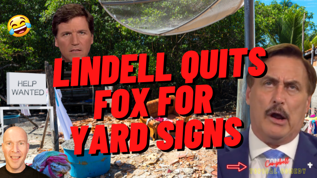  Mike Lindell Drops MyPillow From Fox, Begs Fans For Yard Signs