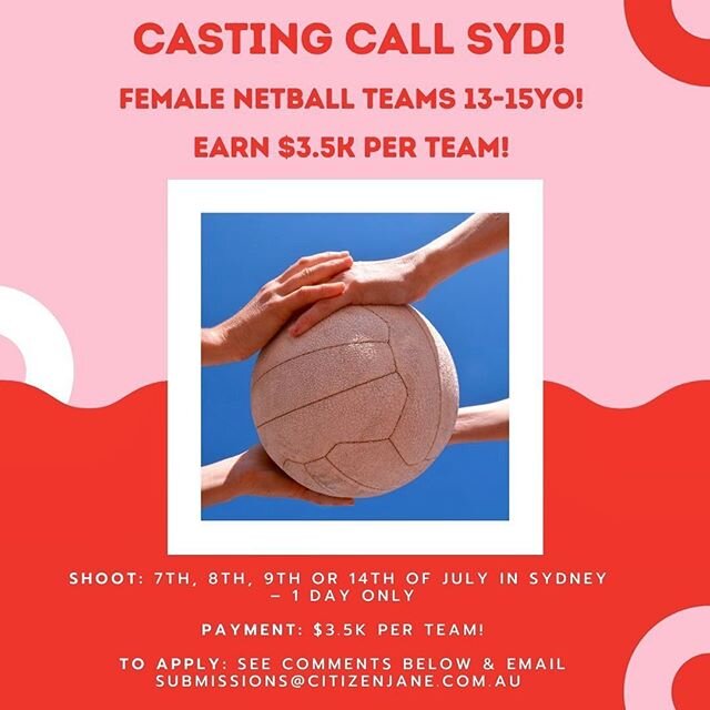 CASTING CALL SYDNEY NETBALL TEAMS! EARN $3.5K FOR YOUR TEAM! 
Citizen Jane is looking for female Netball teams with all players aged between 13-15yo for an upcoming advertising campaign filming in Sydney. We would love to find a couple of full teams 