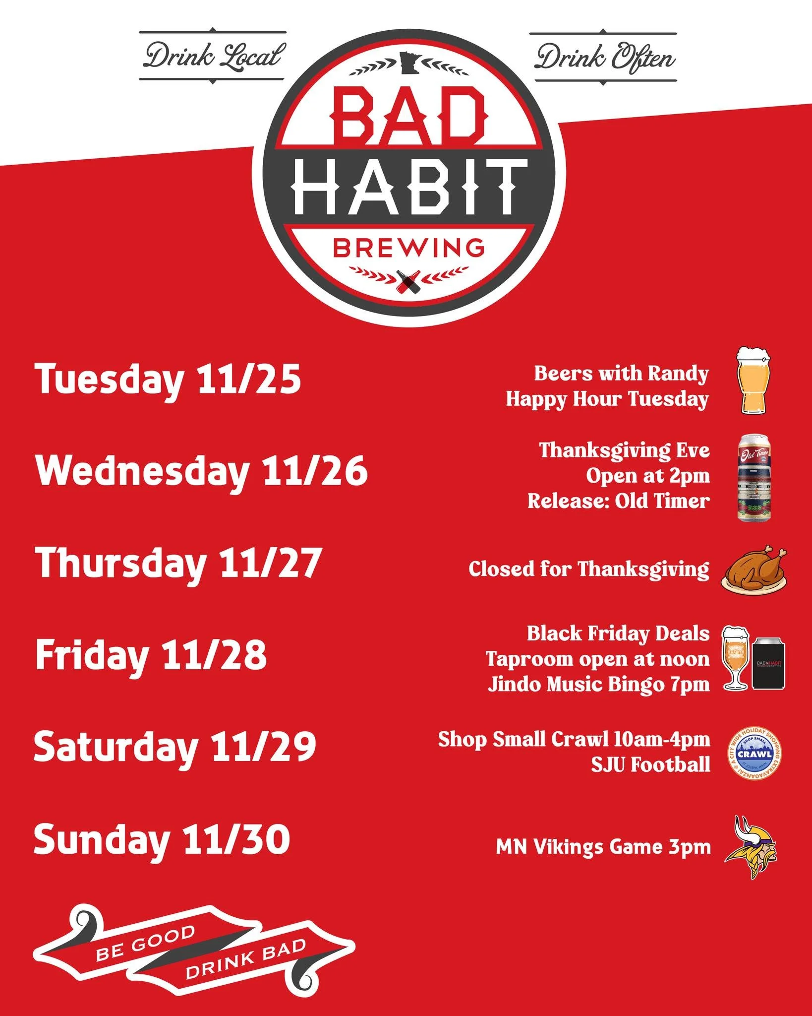 Thanksgiving week is here, and we&rsquo;ve got one heck of a lineup at Bad Habit! 🍂🍻

Happy Hour, Old Timer, Thanksgiving Eve, Black Friday deals, Music Bingo, Shop Small Crawl, SJU Football, and the MN Vikings game (😬)&hellip; it&rsquo;s all happ