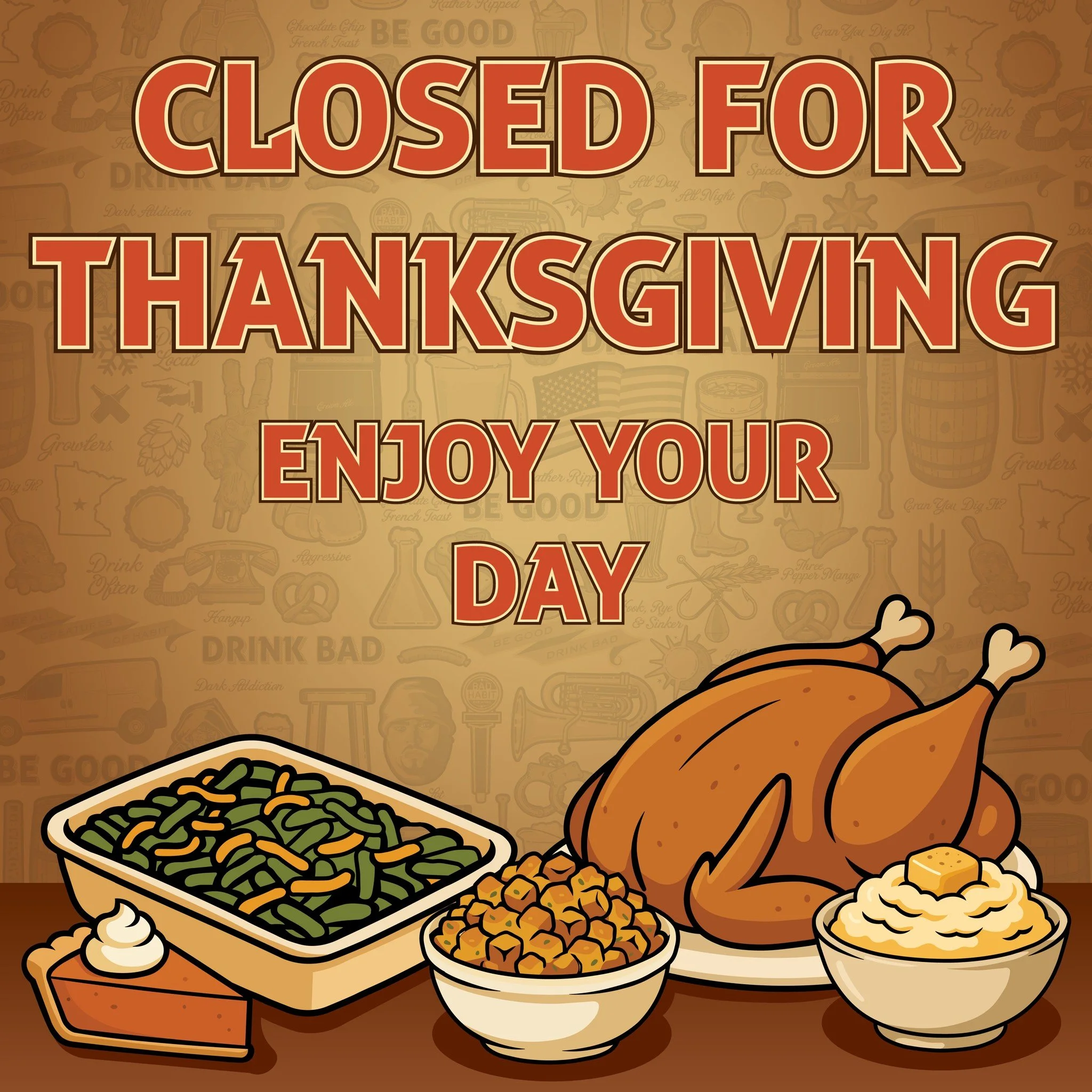 We are closed today for Thanksgiving. 🦃❤️
Have a blessed day with family, friends, great food, and maybe a beer or two.

We&rsquo;ll see you tomorrow at noon!

#badhabitbrewing #thanksgiving #grateful #familytime #holidayhours #joetownmn #visitjoeto