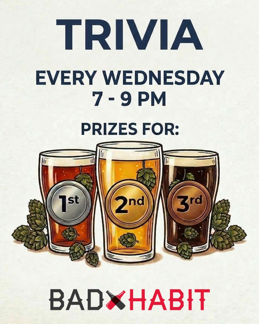 It's finally Wednesday, and you know what that means&mdash;it&rsquo;s Trivia Night! Grab your smartest friends, form a team, and join us from 7-9 PM. 

Please note: Reservations accepted by phone after 4PM, on a first-come, first-serve basis. 

#BadH