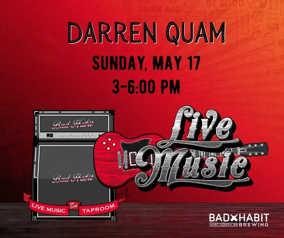 We&rsquo;re wrapping up the weekend right with live music in the taproom. Darren Quam will be taking the stage, bringing his mix of blues, folk, and originals to St. Joe.

Grab your favorite Bad Habit pint, settle in, and enjoy a beautiful evening wi