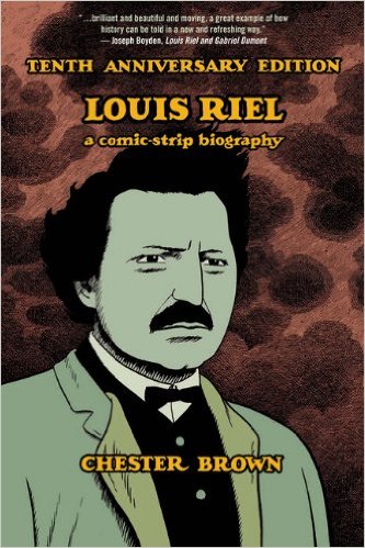 Tenth Anniversary Edition of Chester Brown's Louis Riel