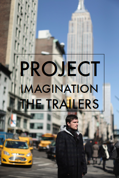 PROJECT IMAGINATION: THE TRAILERS