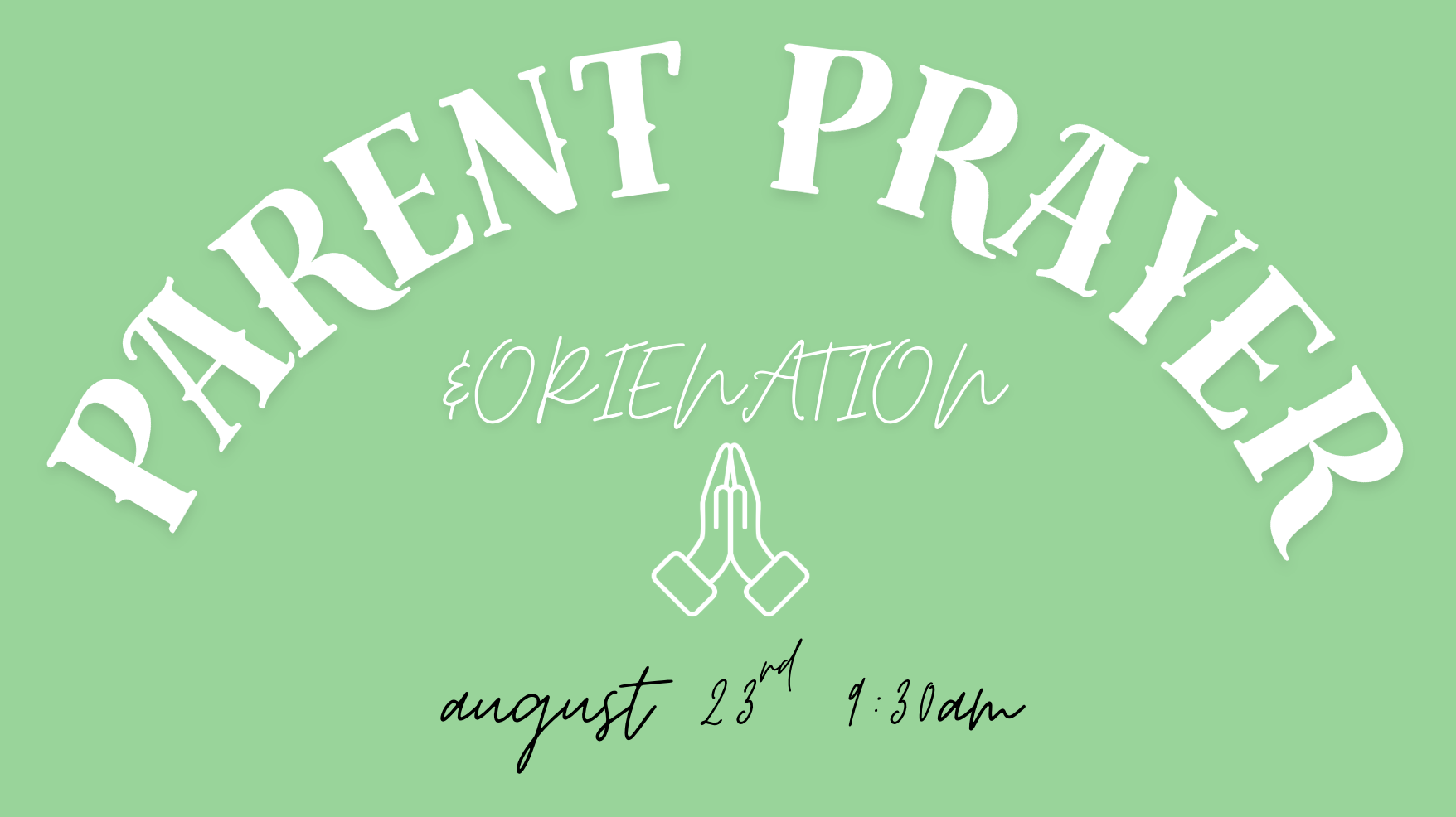 Parent Prayer &amp; Info Gathering
