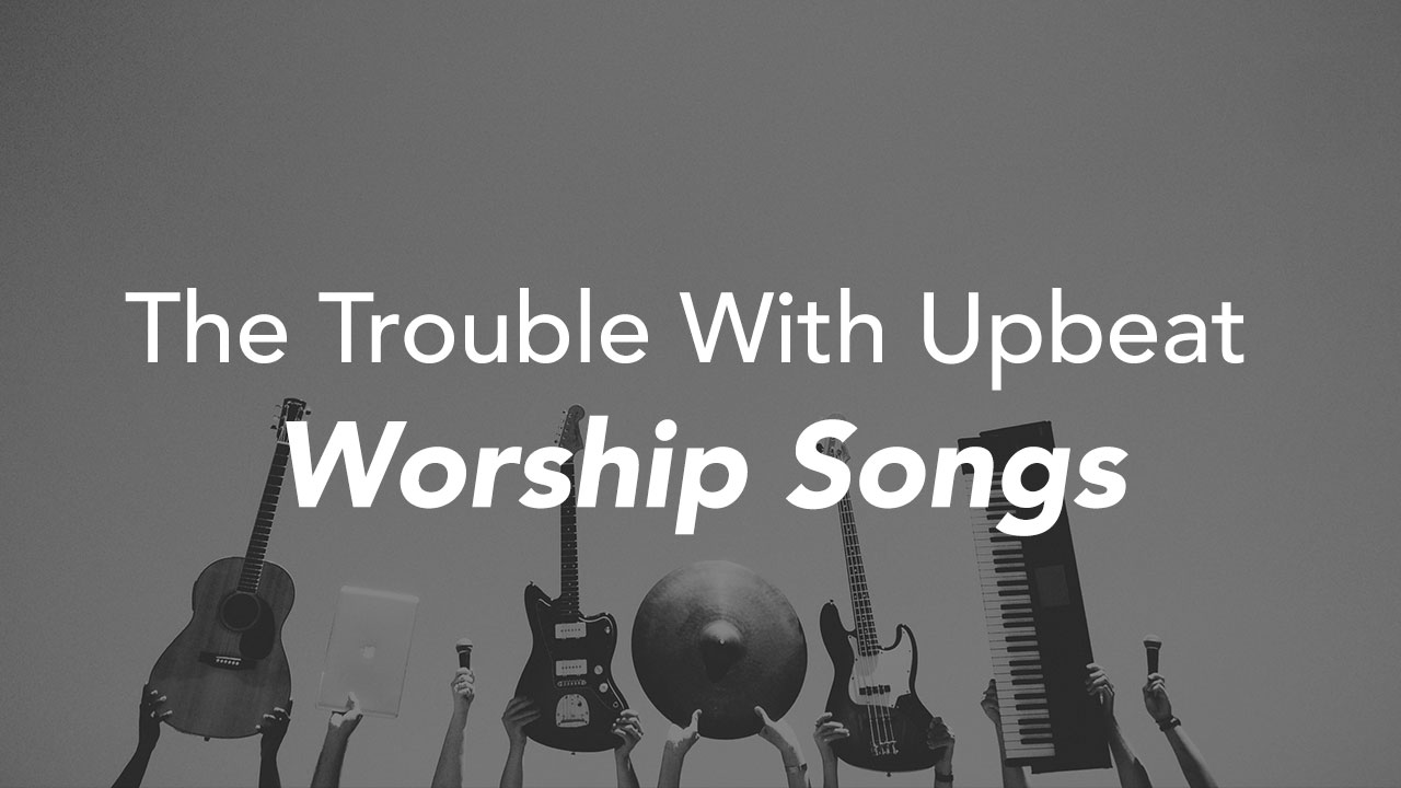 upbeat christian worship songs upbeat christian worship songs