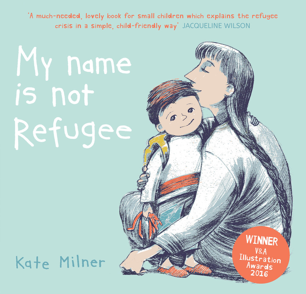 My Name Is Not Refugee, by Kate Milner