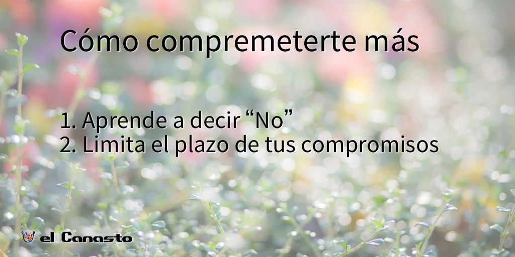 Cómo comprometerte más