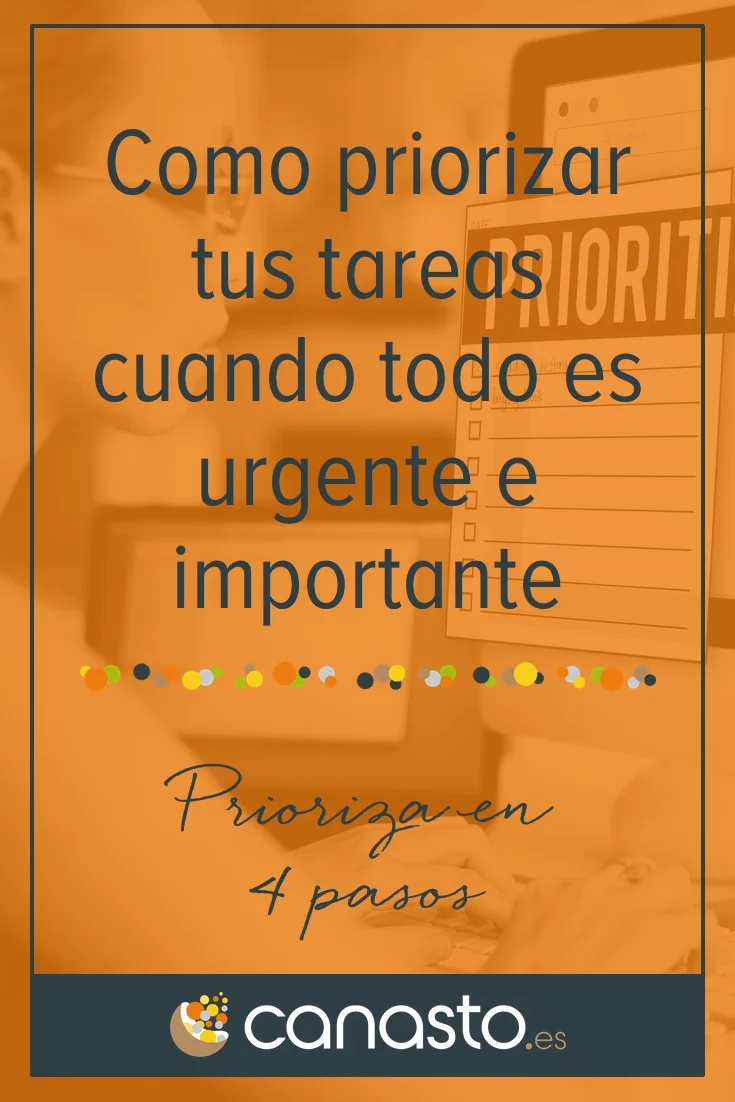 Como priorizar tus tareas cuando todo es urgente e importante