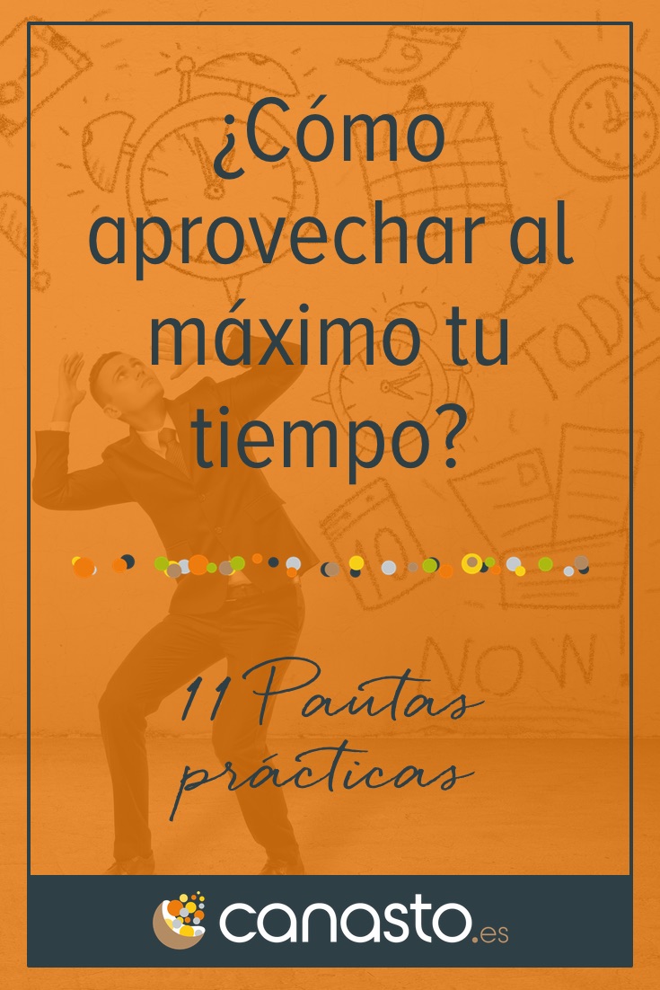 ¿Cómo aprovechar al máximo tu tiempo?