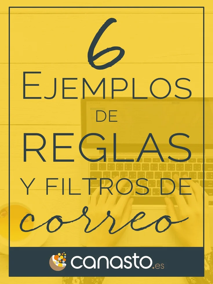 6 Ejemplos de reglas y filtros de correo