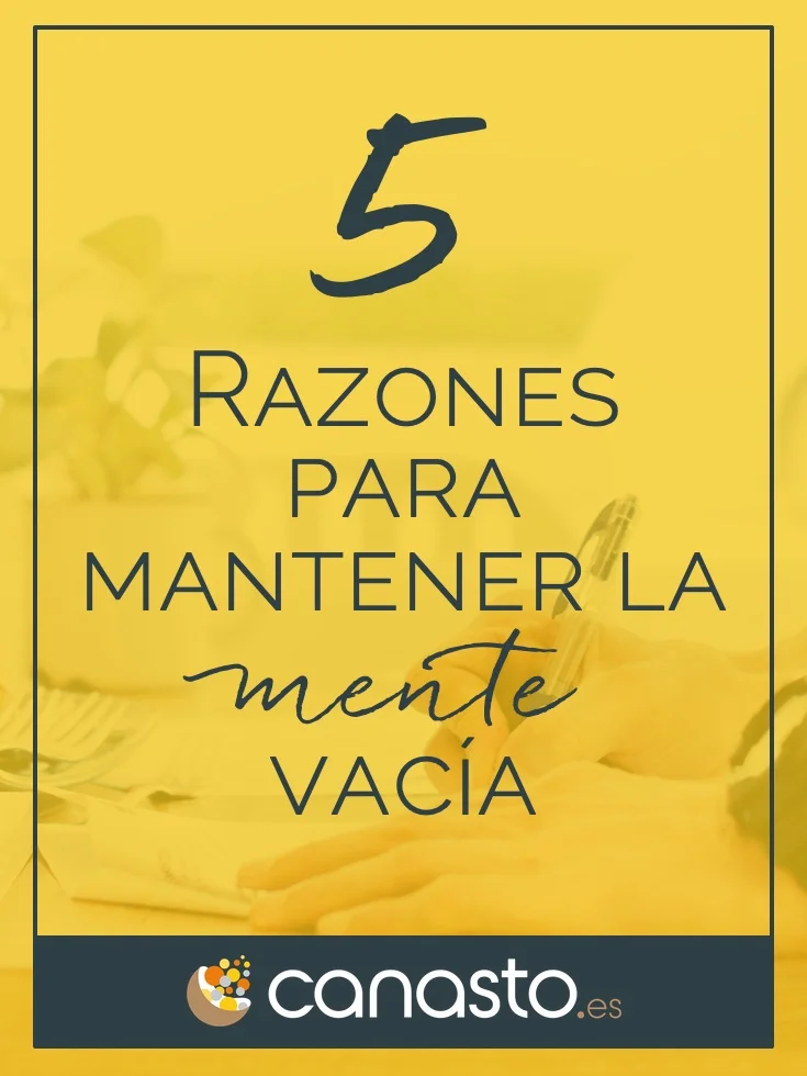 5 razones para mantener la mente vacía