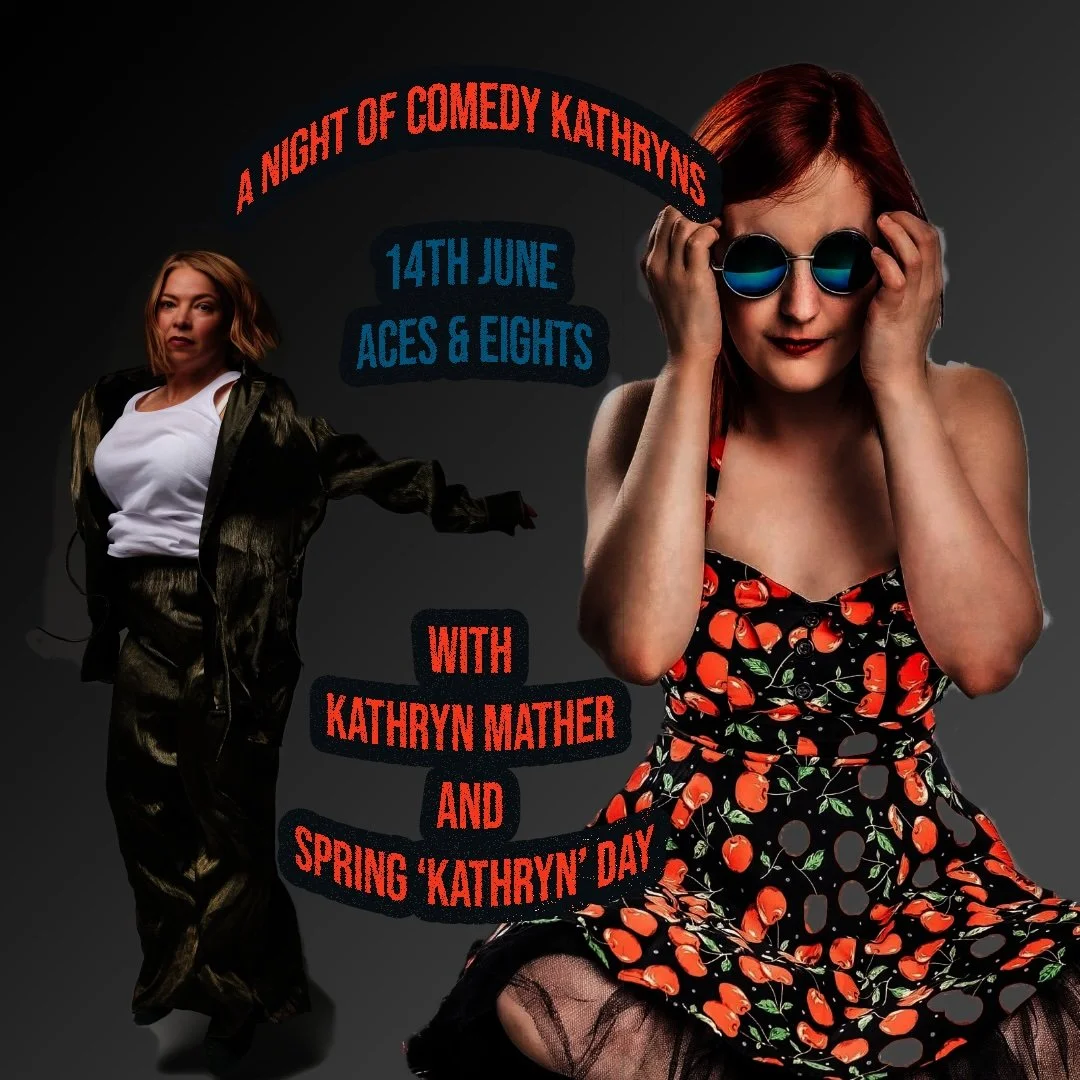 A Night of Comedy Kathryns with Kathryn Mather and Spring Kathryn Day