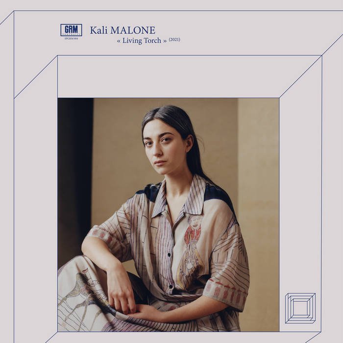   Kali Malone -  Living Torch  [Portraits GRM]  