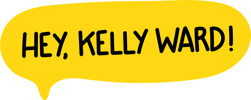 Hey Kelly Ward
