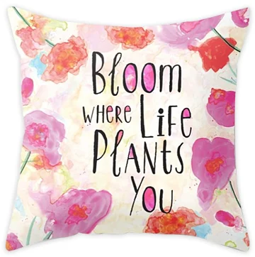 Bloom Where Life Plants You pillow - sold in my Society6 shop