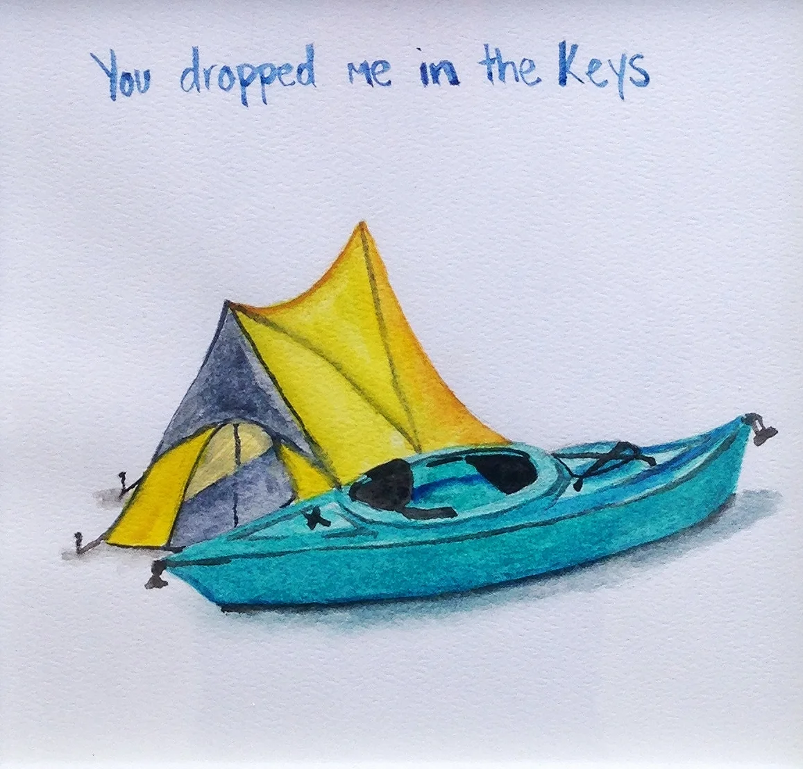 You dropped me in the Keys
