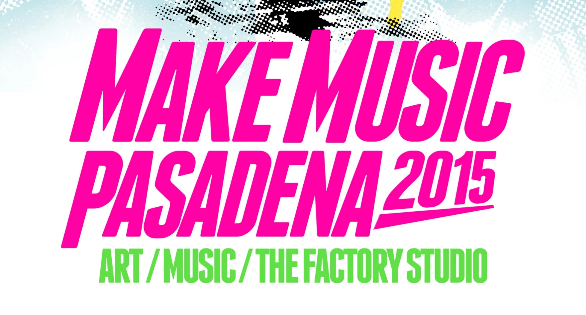 MAKE MUSIC PASADENA 2015