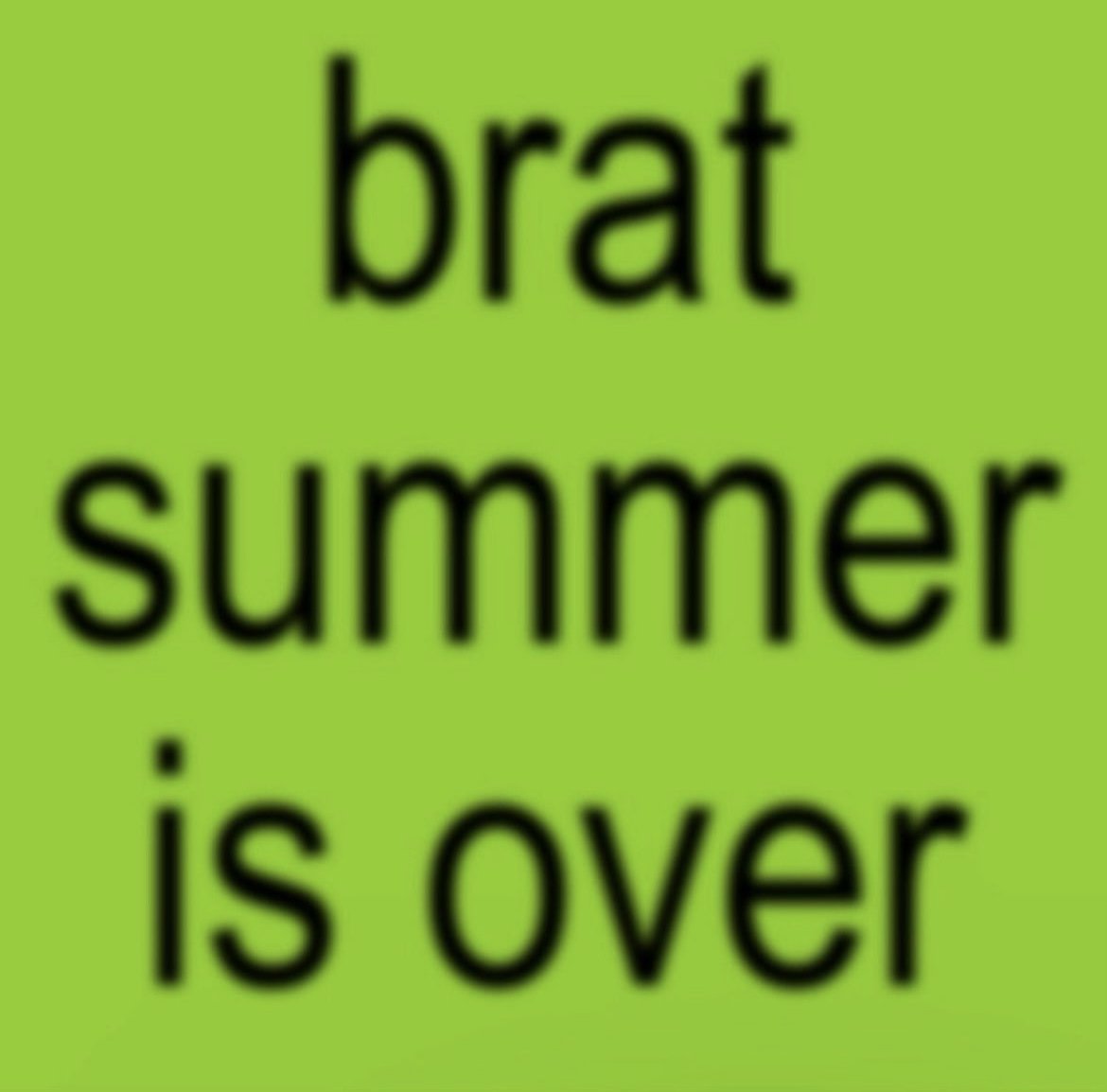 Brat Summer is Over.jpg