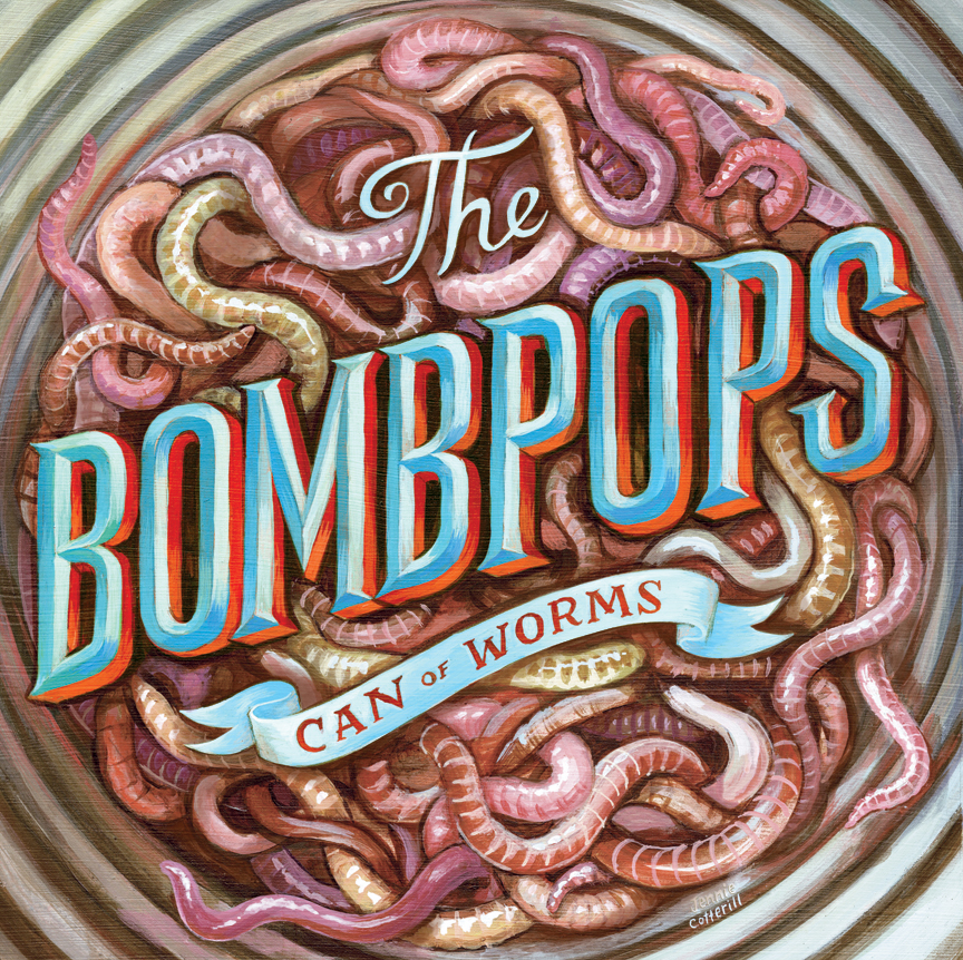 The Bombpops' "Can of Worms"