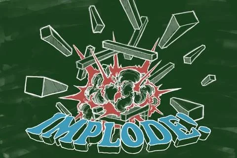 Implode!