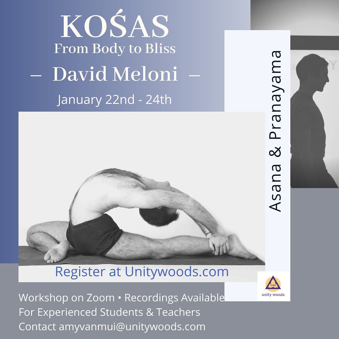 John Schumacher at Unity Woods Yoga is honored to host David Meloni in this unique workshop, &quot;Kośas: From Body to Bliss,&quot; where he will shed light on this inward journey.  Please join us to experience the transformative qualities of David&r