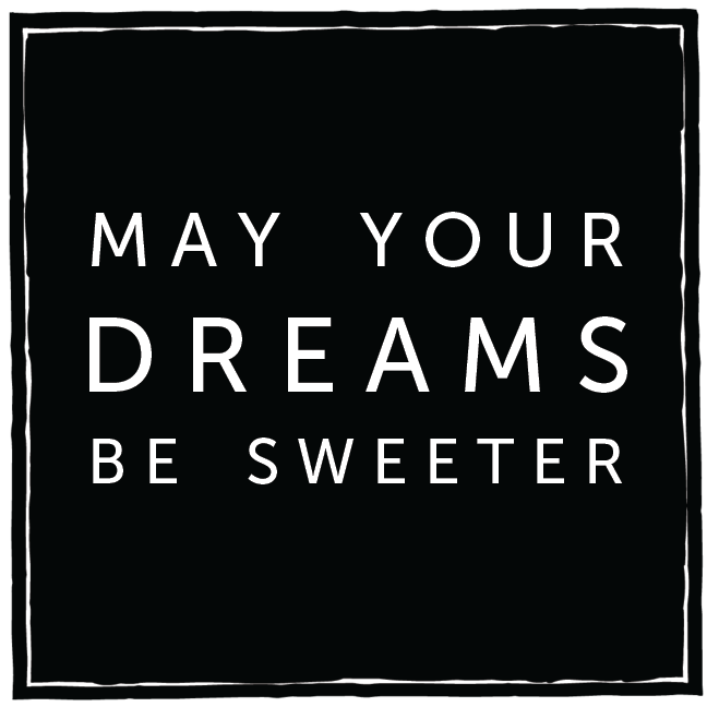 May Your Dreams be Sweeter 2@2x.png