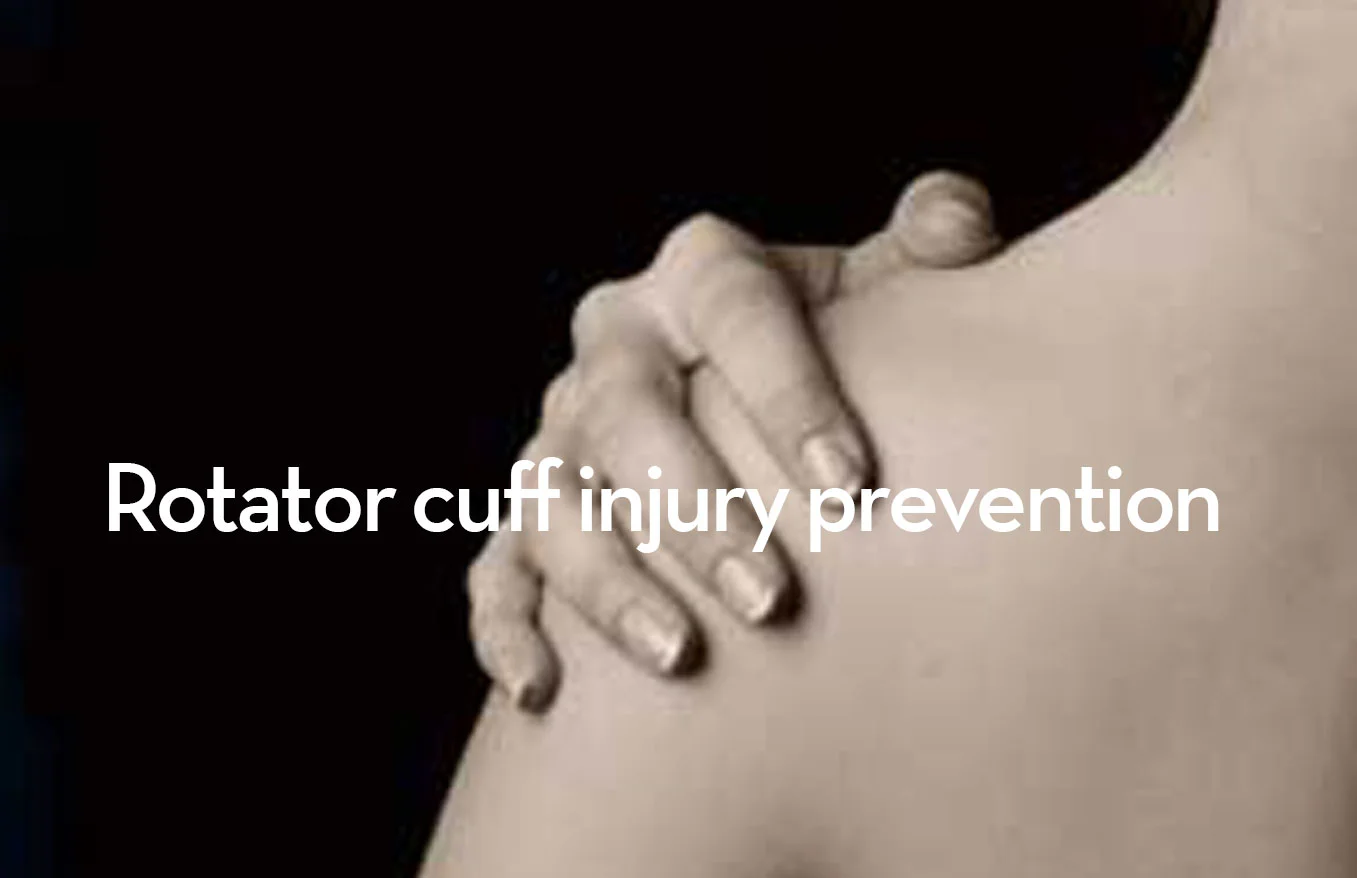 Rotator cuff injury prevention