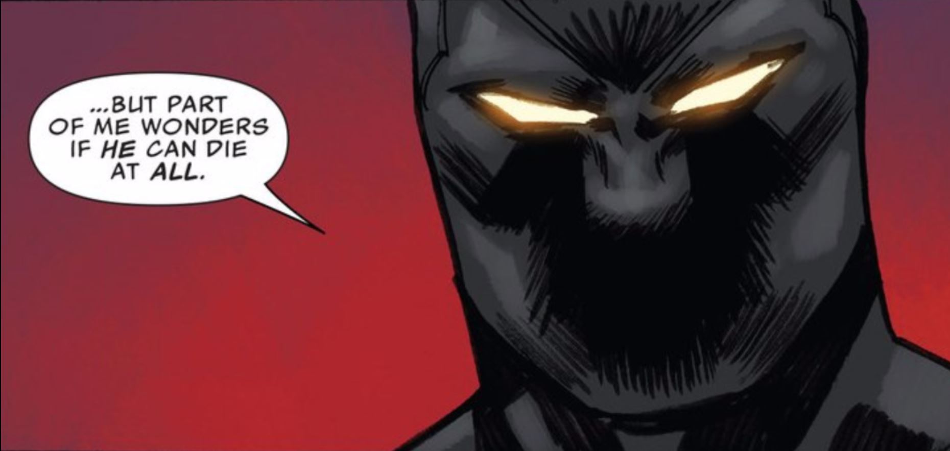 He loves death... I mean looooooovvvvves it.