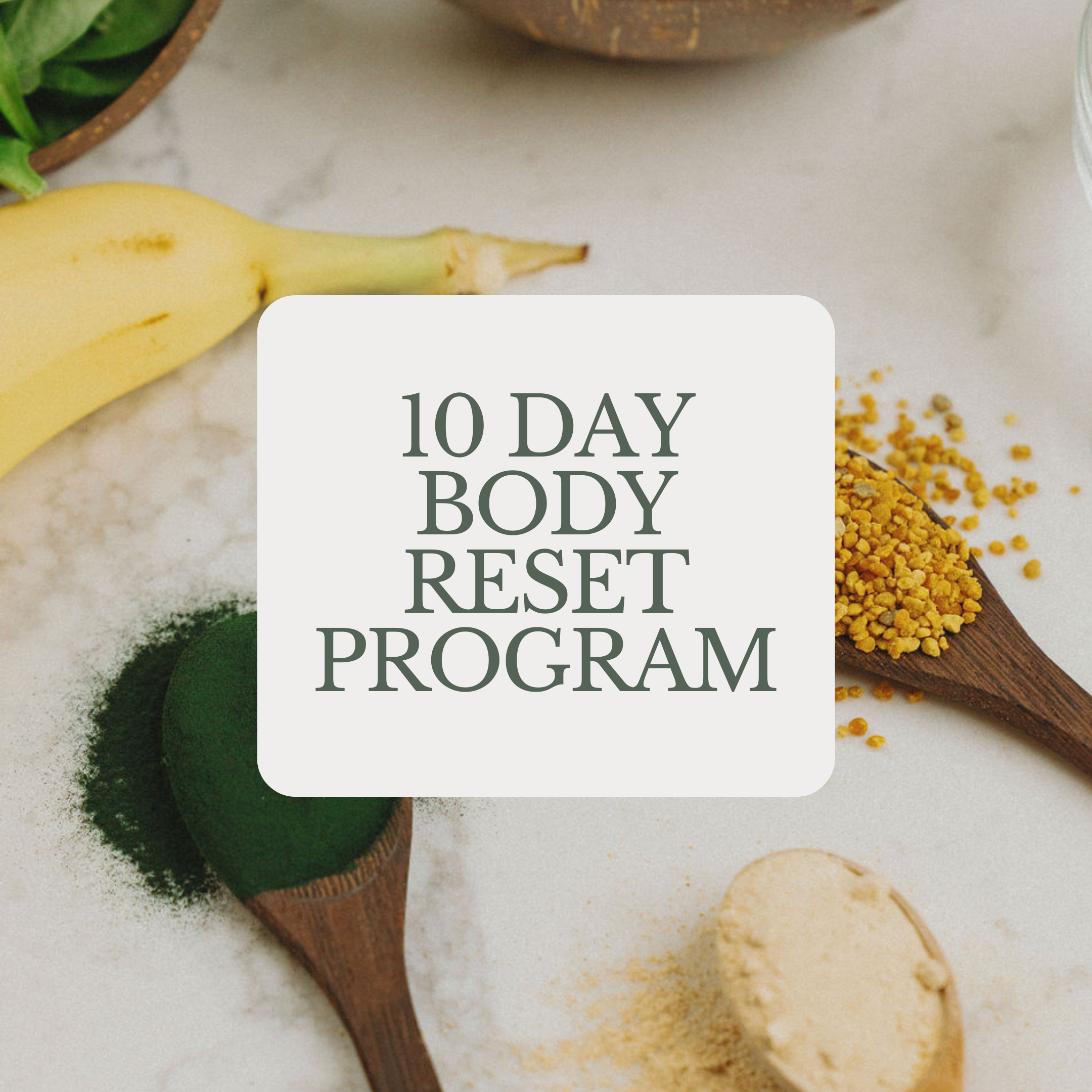 10 Day Body Reset Program — Burton Health
