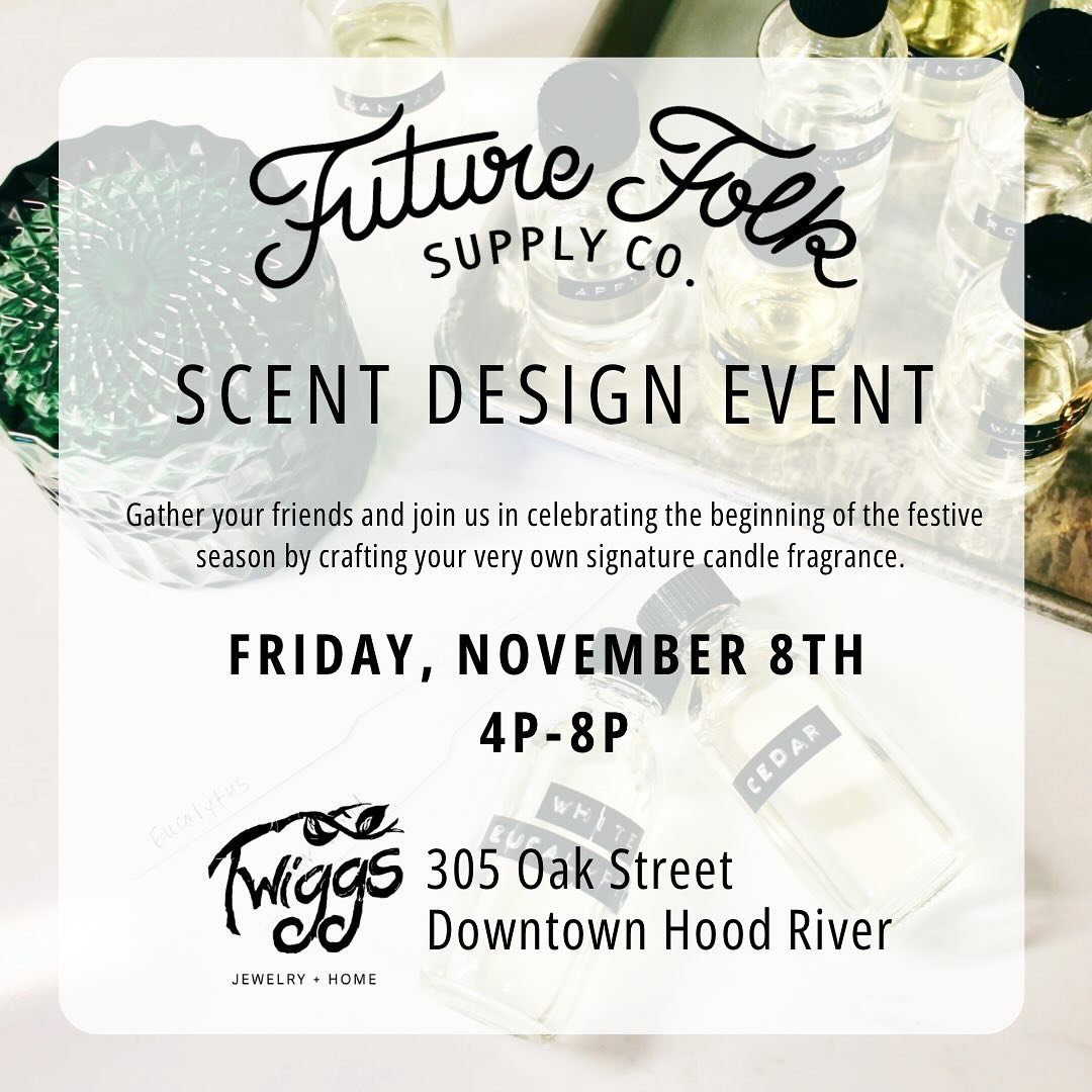 Mark your calendars!!! We are so excited to invite you to our first ever &gt;&gt;SCENT DESIGNING EVENT&lt;&lt; at @twiggshoodriver . 

NOVEMBER 8th 
4-8 pm

305 Oak St
Hood River, OR

You&rsquo;ll be guided on a sensory journey with yours truly, to l