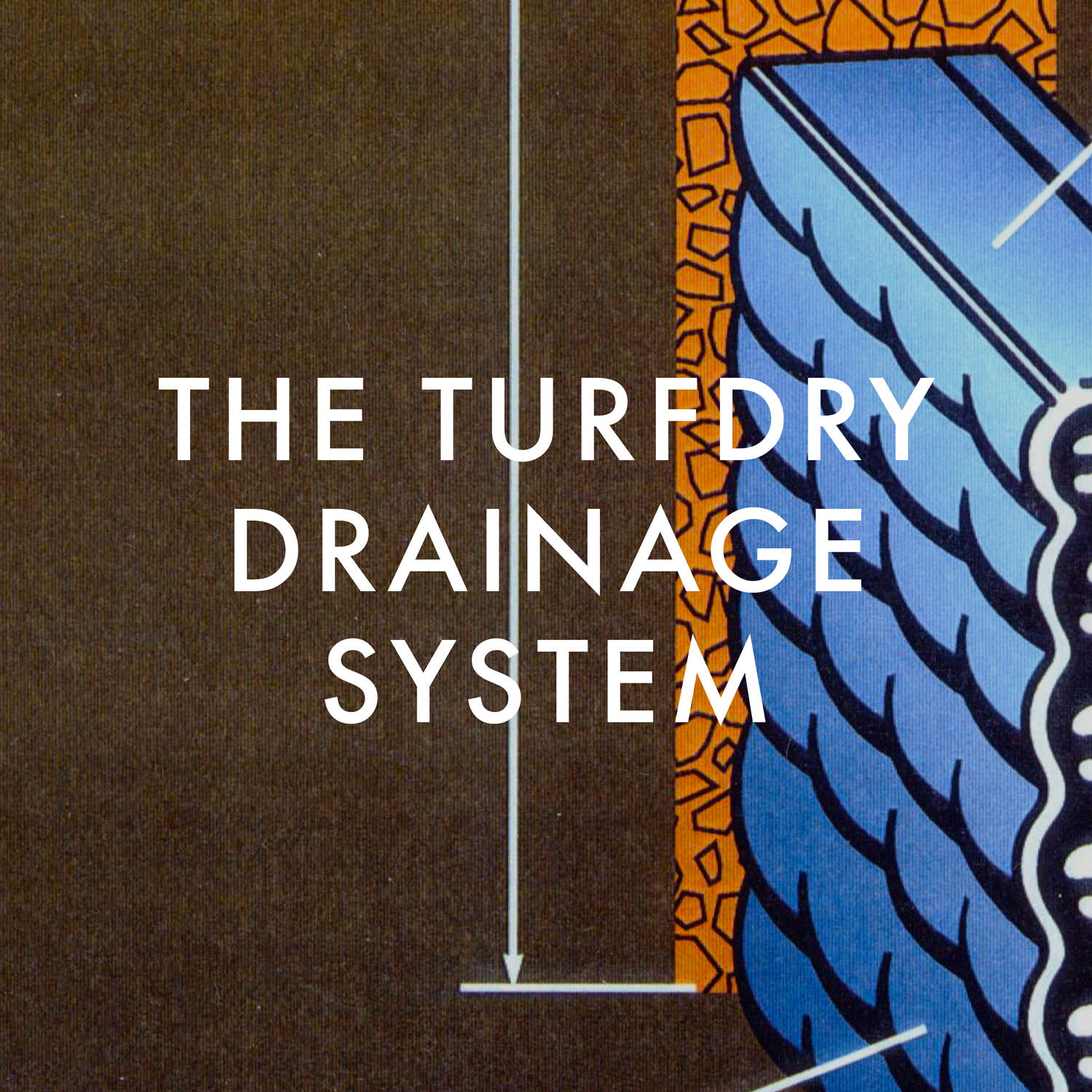 The Turfdry Drainage System