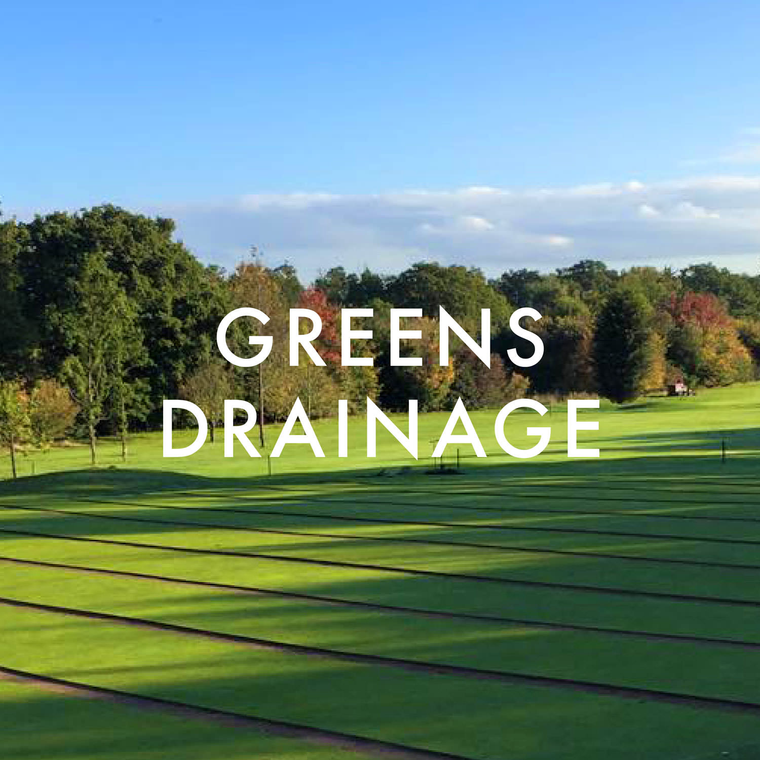 Greens Drainage