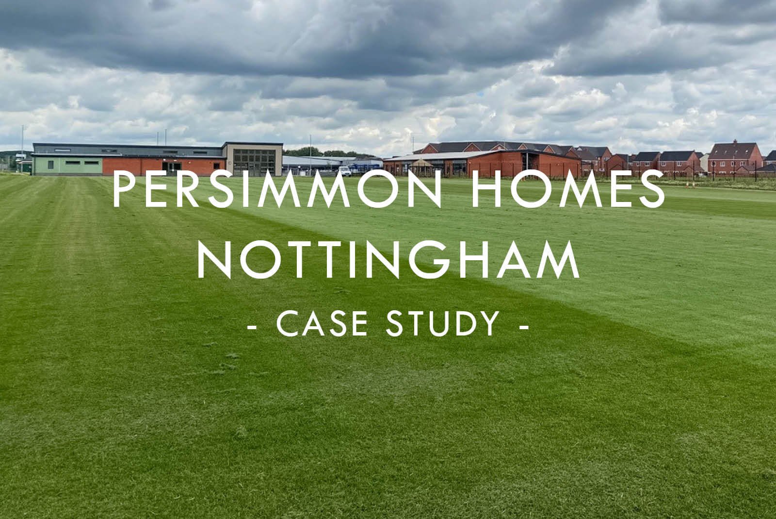 Persimmon Homes, Nottingham - Sports Pitch Design & Construction Case Study