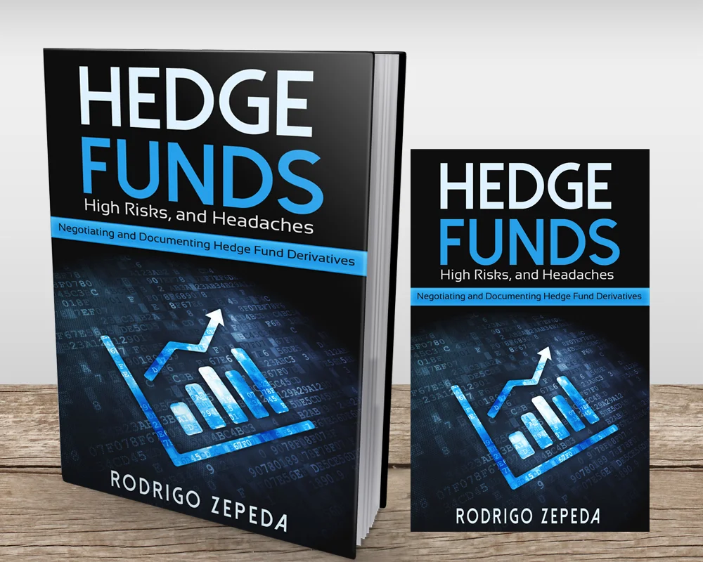 Hedge Funds, High Risks and Headaches: Negotiating and Documenting Hedge Fund Derivatives