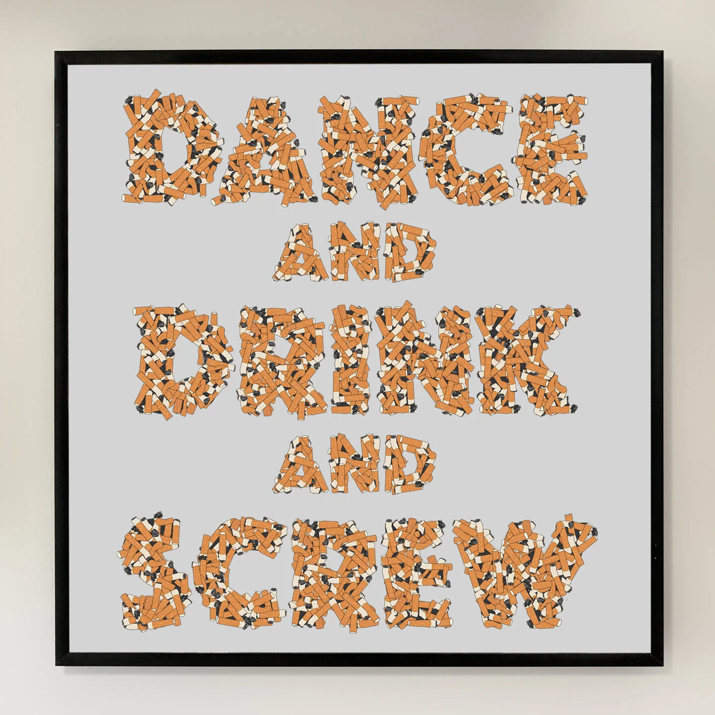 Dance And Drink And Screw 12x12 inch Art Print printed on Archival Matte Paper
