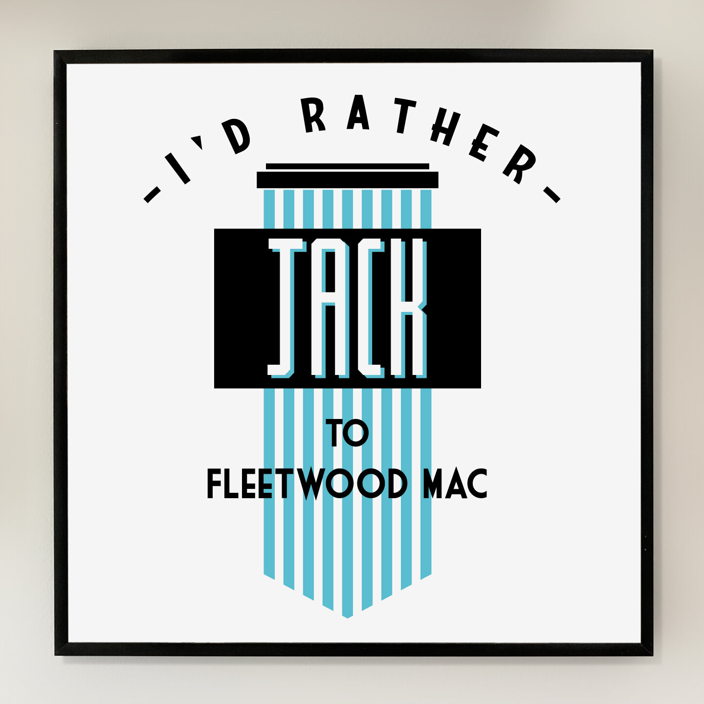 I'd Rather Jack 12x12 inch Art Print printed on Archival Matte Paper
